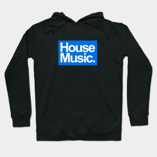 HOUSE MUSIC - FOR THE LOVE OF HOUSE BLUE EDITION Hoodie